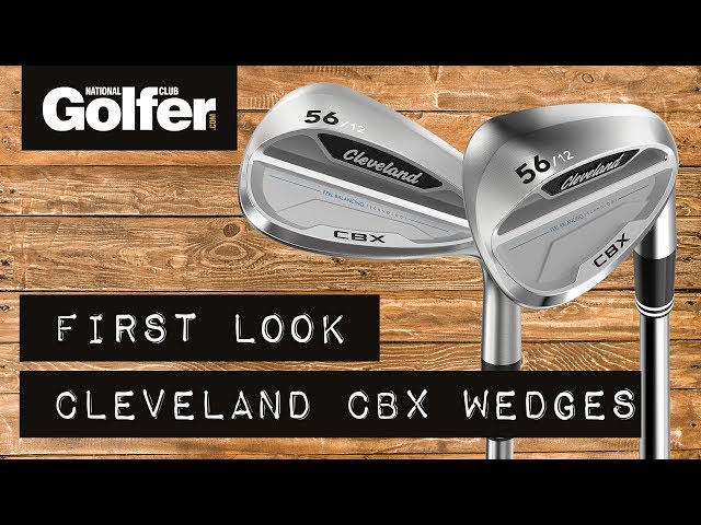First Look: Cleveland CBX Wedges