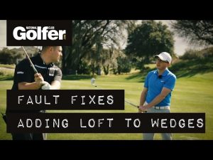 Fault Fixes: Adding too much loft to your wedges