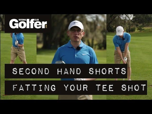 Second Hand Shorts 21: Fatting your tee shots