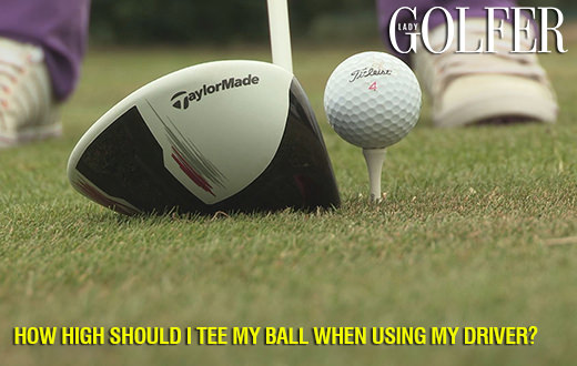 Tip: How high to tee your ball up with the driver