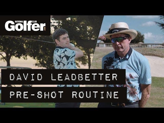 David Leadbetter | Ultimate Driving Guide: Creating a Consitent Pre-shot Routine