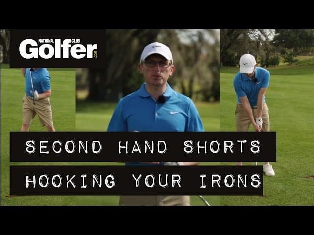 Second Hand Shorts 23: Hooking your irons