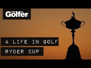 A Life in Golf: Ryder Cup