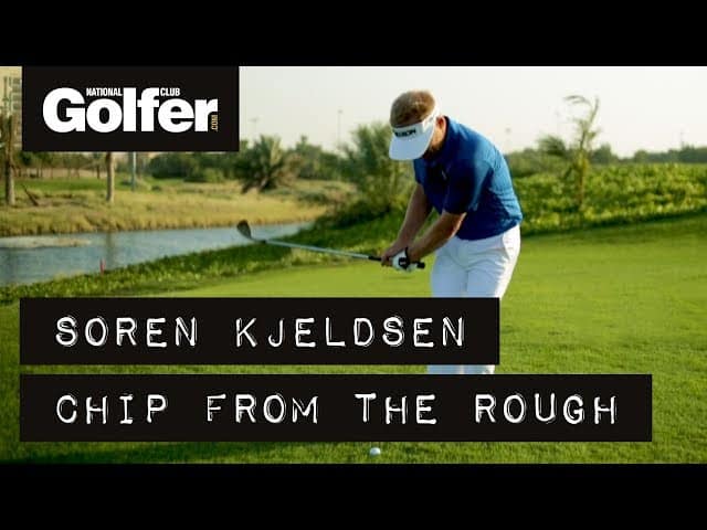 Soren Kjeldsen short game tips: 3 keys steps when chipping from the rough