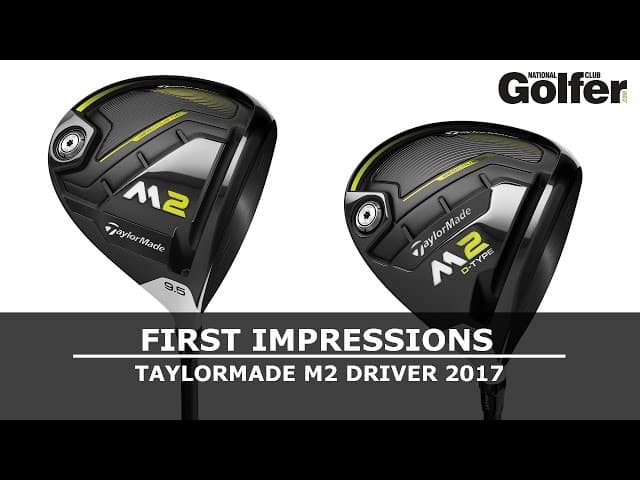 2017 TaylorMade M2 driver review - First hit