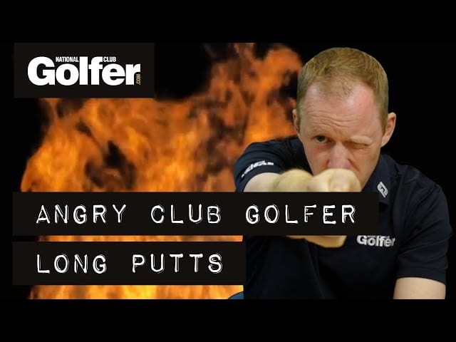 Angry Club Golfer: It's a fifty footer.. just hit the putt!