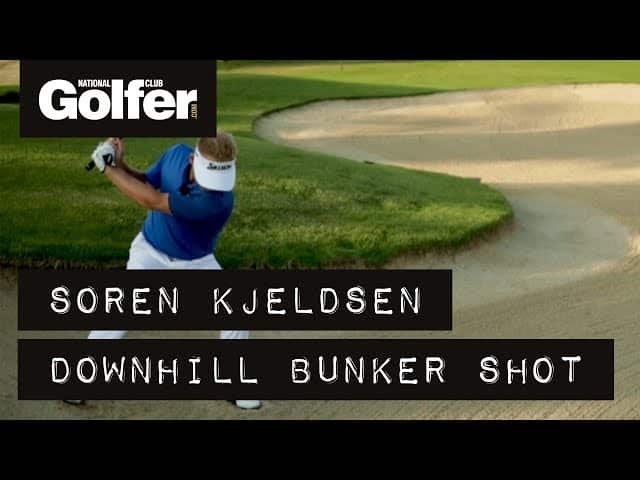 Soren Kjeldsen short game tips: The downhill bunker shot