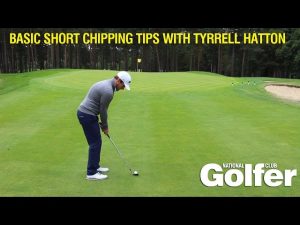 Basic short chipping tips with Tyrrell Hatton