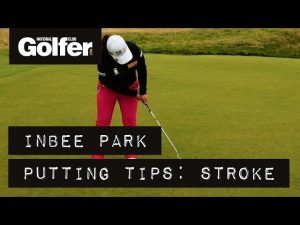 Inbee Park putting tips: The stroke