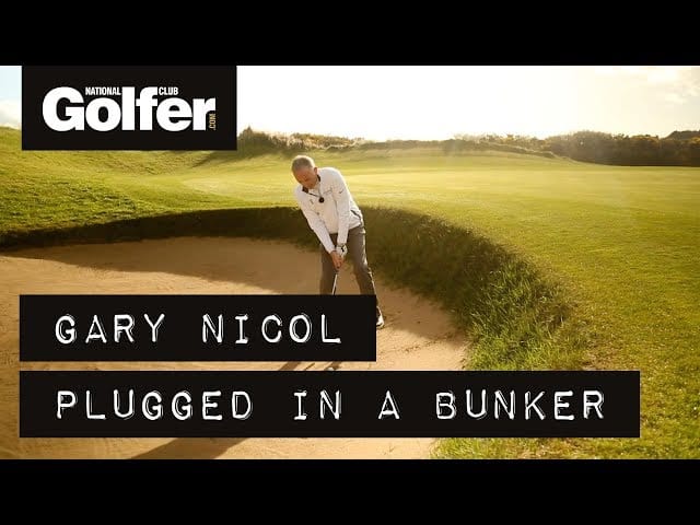 Gary Nicol's Short Game Secrets: Plugged in a bunker