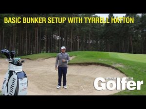 Basic bunker set-up with Tyrrell Hatton