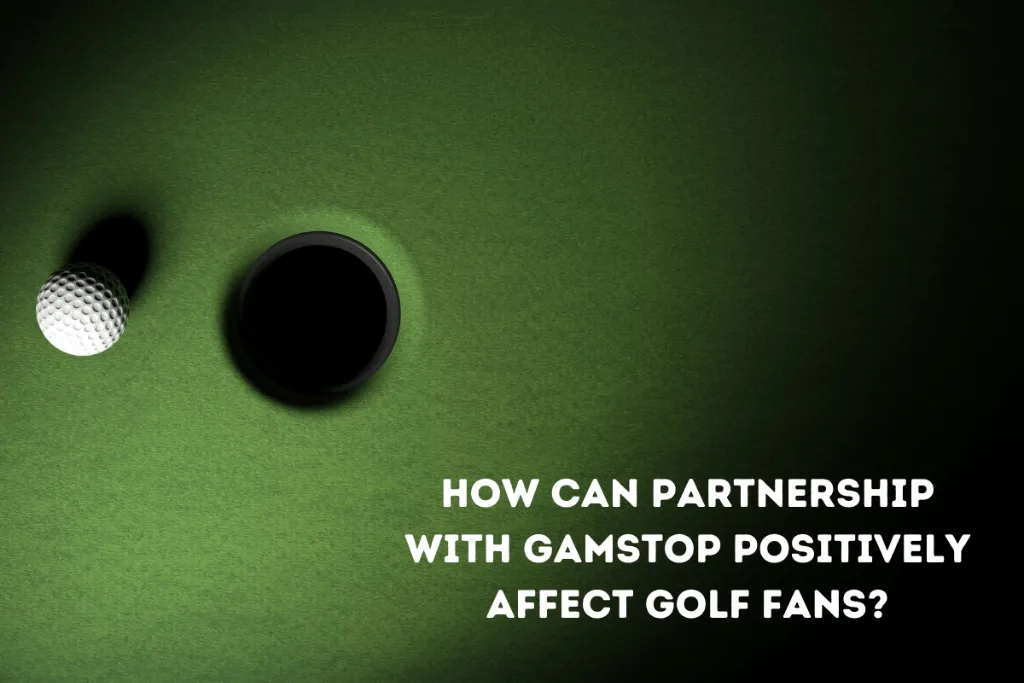 How Can Partnership with Gamstop Positively Affect Golf Fans?