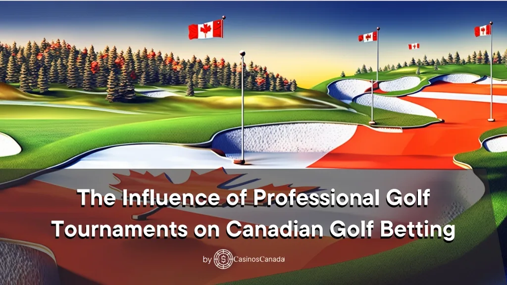 The Influence of Professional Golf Tournaments on Canadian Golf Betting