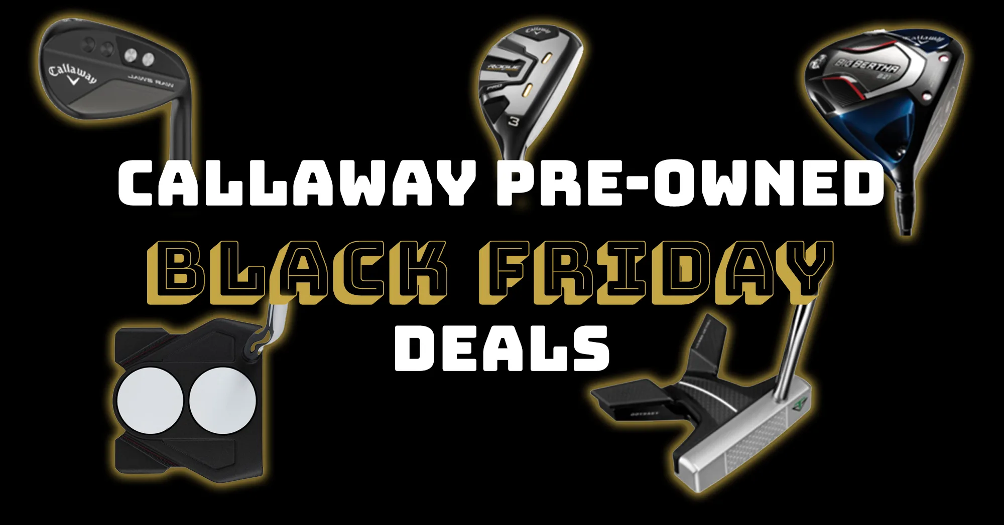 Callaway Pre-Owned Black Friday Golf Deals