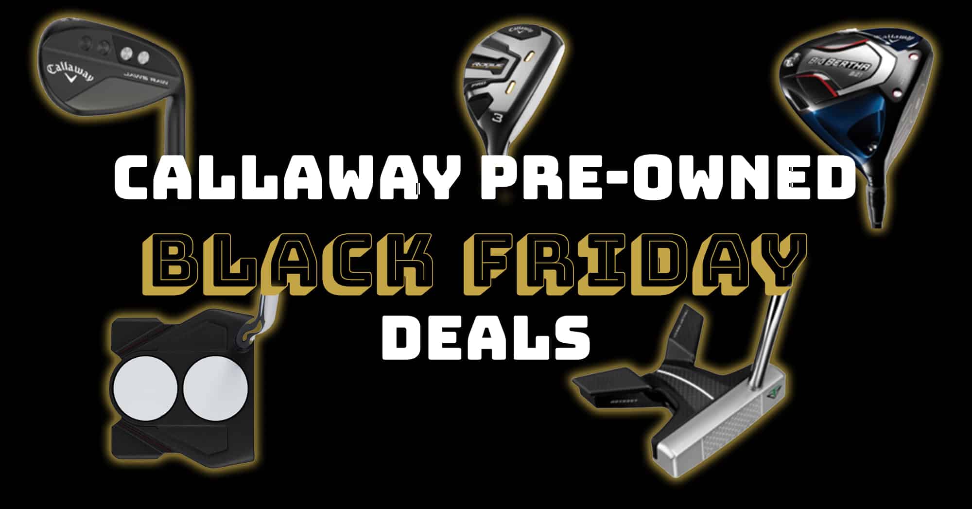 Callaway Pre-Owned Black Friday Golf Deals