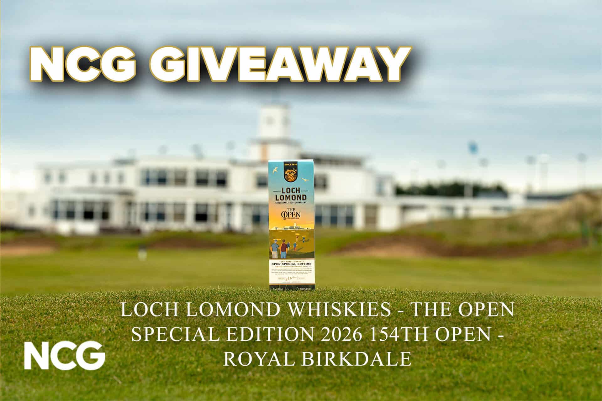 Loch Lomond Whiskies - The Open Special Edition 2026 154th Open - Royal Birkdale - giveaway | Source: Loch Lomond Whiskies and NCG